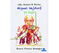 Miguel Najdorf - El Viejo - Life, Games and Stories