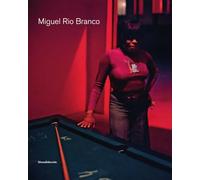 Miguel Rio Branco: Masculin Feminin