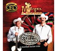Miguel Y Miguel - Cruz De Madera Y Muchos Exitos Mas: Linea De Oro