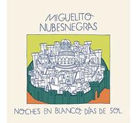 Miguelito nubesnegras - Noches en Blanco, Dias De Sol [Import]