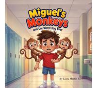 Miguel's Monkeys and the Worst Day Ever