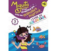 Miguita et ses aventures avec les animaux marins: LIVRE DE COLORIAGE