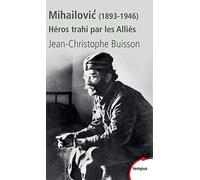 Mihailovic (1893-1946) : Héros trahi par les Alliés – Perrin