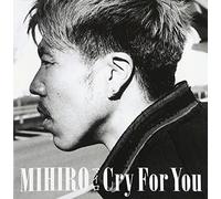 Mihiro - Cry for You [Import]