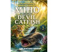 Miho and the Devil Catfish: The Adventures of Brave Tiger Cub Miho