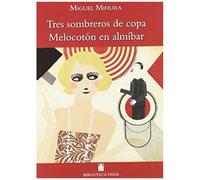 Mihura, M: Tres Sombreros De Copa ; Melocotón En Almíbar