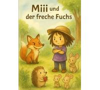 Miii und der freche Fuchs