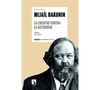 Mijaíl Bakunin: La libertad contra la autoridad