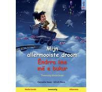 Mijn allermooiste droom - Ëndrra ime më e bukur (Nederlands - Albanees): Tweetalig kinderboek
