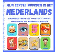 Mijn eerste woorden in het Nederlands: Prentenboek voor vroeg leren: 200 prachtige kleurrijke afbeeldingen met Nederlandse woorden, voor kinderen van ... Babyboek | Kinderen leren Nederlands )
