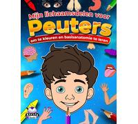 Mijn lichaamsdelen voor peuters om te kleuren en basisanatomie te leren: Kleurboek over het menselijk lichaam voor kinderen van 2 tot 5 jaar, boeken over vroegschoolse educatie