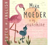 Mijn moeder DUTCH English Bilingual Book for Children: Learn Dutch Language for Beginners Boeken voor kinderen