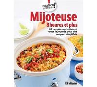 Mijoteuse 8 Heures Et Plus - 85 Recettes Qui Mijotent Toute La