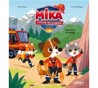Mika à l'école des pompiers - Opération sauvetage ! - Olivier Dupin - Fleurus - cartonné - Album jeunesse