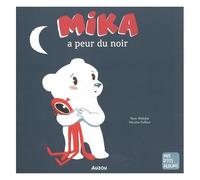 Yann Walcker – Mika a peur du noir – Album jeunesse – Cartonné