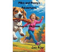 Mika and Posey's Adventures: Turkey on the Loose