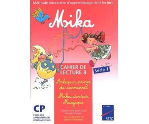 Mika : Arlequin, Prince De Carnaval Suivi De Mika, Docteur Magique - Cahier De Lecture 3