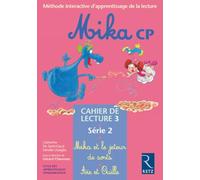 Mika : CP, série 2, cahier de lecture 3 : Mika et le jeteur de sorts - Aïe et Ouille