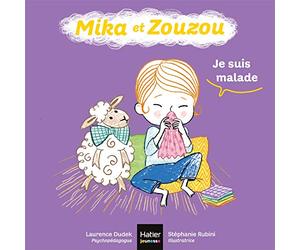 Mika et Zouzou - Je suis malade 0/3 ans