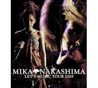 MIKA NAKASHIMA LET’S MUSIC TOUR 2005 [Blu-ray]