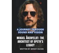MIKAEL ÅKERFELDT: THE ARCHITECT OF OPETH’S LEGACY: A Journey Through Sound and Vision