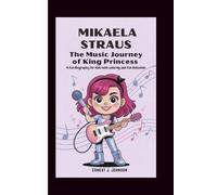 MIKAELA STRAUS: The Music Journey of King Princess: (A Fun Biography with coloring, fun activities and Songs for Kids)