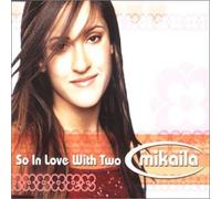 Mikaila - So in Love with Two