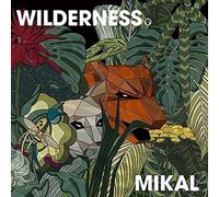MIKAL - WILDERNESS CD NEUF