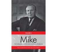 Mike: 1957-1968 Volume 3: The Memoirs Of The Rt. Hon. Lester B. Pearson (Paperback) Rt Hon Lester B Pearson, Rt Hon Jean Chretien (Auteur)