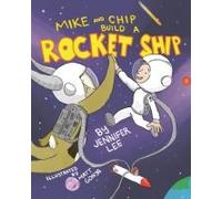 Mike And Chip Build A Rocket Ship