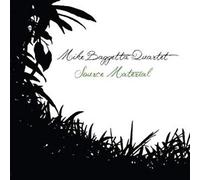 Mike Baggetta Quartet - Source Material