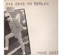 MIKE BATT - SIX DAYS IN BERLIN LP (VINYL ALBUM) UK EPIC 1981