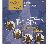 Mike Bell & The Belltones - The That Can't Be Beat [Import Belge]