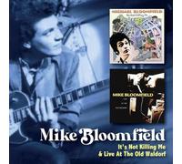 Mike Bloomfield – It's Not Killing Me / Live at the Old Waldorf – CD – Edel
