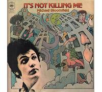 Mike Bloomfield - It's Not Killing Me [Vinyl LP]