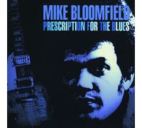 MIKE BLOOMFIELD - Prescription For The Blues