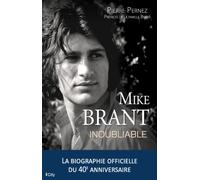 Mike Brant, inoubliable: la biographie officielle