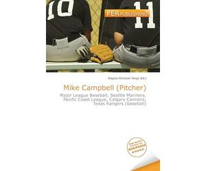 Mike Campbell (Pitcher): Major League Baseball, Seattle Mariners, Pacific Coast League, Calgary Cannons, Texas Rangers (baseball)