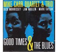 Mike Carr Quartet & Trio - Good Times & The Blues [Import]