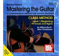 Mike Christiansen - Mastering The Guitar Class Method Level 1: 9Th Grade and Higher Edition