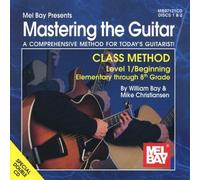 Mike Christiansen - Mastering The Guitar Class Method Level 1 Elementa