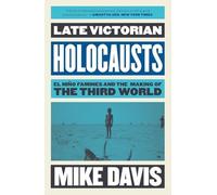 Mike Davis - Late Victorian Holocausts El Nino Famines and the Makin - G245z