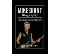 Mike Dirnt Biography: From Green Day to Punk Rock Greatness - The Life and Legacy of a Bass Icon