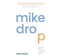 Mike Drop: Do Business God's Way, Live Like a King, Change the World