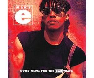 Mike-E - Good News for The Bad Timez