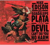 Edison, Mike / Guadalupe Plata - The Devil Can't Do You No Harm [Import]