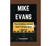 MIKE EVANS: The Gridiron Great and Tampa Bay Legend