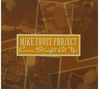 Mike Frost - Comin Straight at Ya