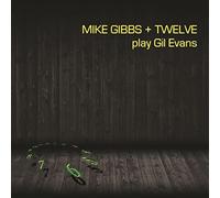 Mike Gibbs + Twelve Play Gil Evans [Vinyl]