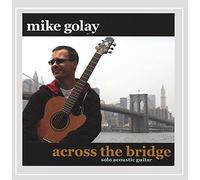 Mike Golay - Across The Bridge